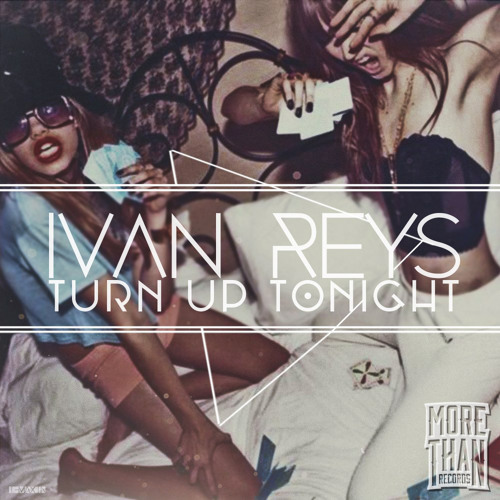 Музика Ivan Reys - Turn Up Tonight (Original Mix)