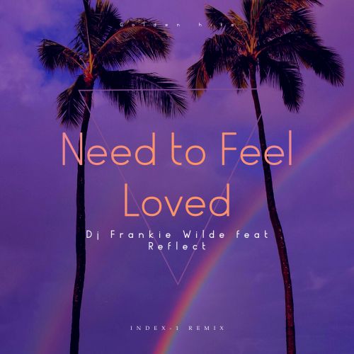 Музика DJ Frankie Wilde & Reflect - Need To Feel Loved (Index-1 Remix)
