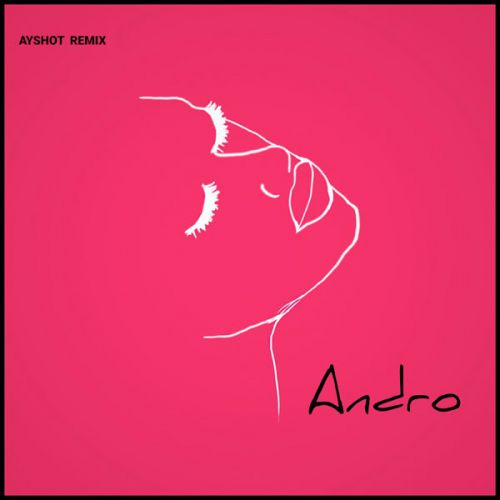 Музика Andro - Я Бачу (Ayshot Remix)
