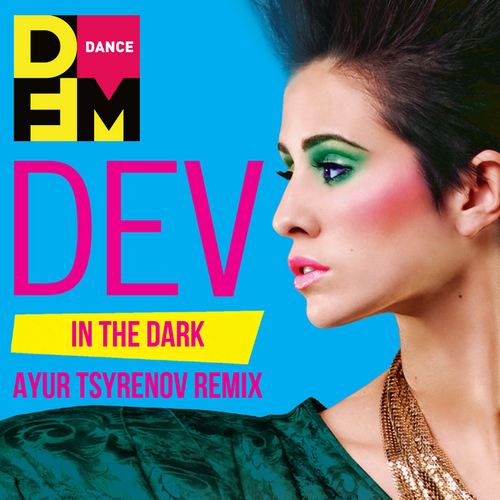 Музика Dev - In The Dark (Ayur Tsyrenov Remix)