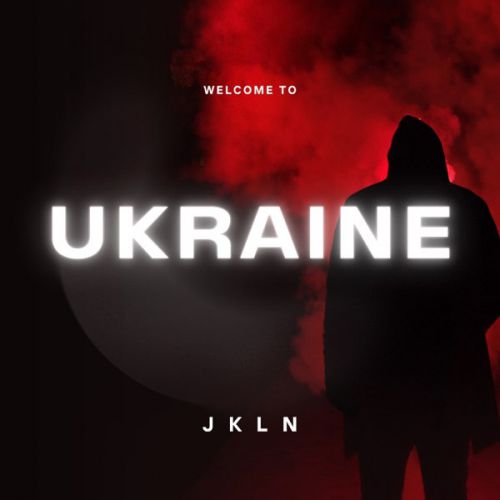 Музика Jkln - Welcome To Ukraine
