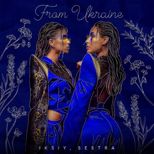 Музика Iksiy - From Ukraine (feat. Sestra)