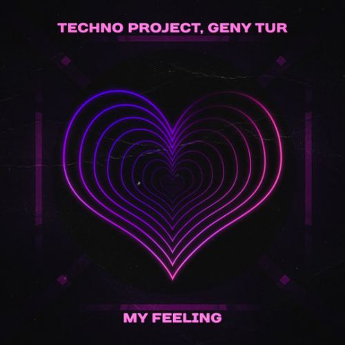 Музика Techno Project - My Feeling (feat. Geny Tur)