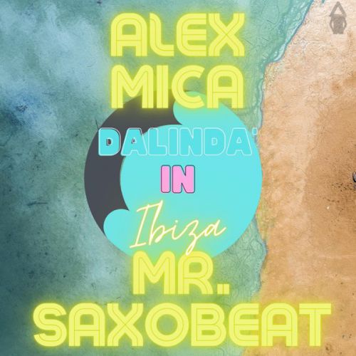 Музика Alex Mica - Dalinda In Ibiza (feat. Mr. Saxobeat)