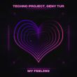 Techno Project от My Feeling (feat. Geny Tur)