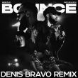 Nebezao & UncleFlexxx от Bounce (Denis Bravo Remix)