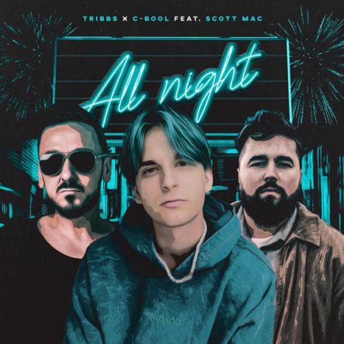 Музика Tribbs - All Night (feat. C-Bool & Scott Mac)