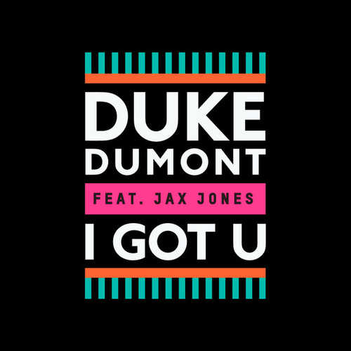 Музика Duke Dumont feat. Jax Jones - I Got U (Original Mix)