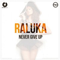 Музика DJ Sava & Raluka - Never Give Up (feat. Connect R)