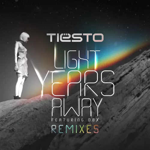 Музика Tiesto feat. DBX - Light Years Away (Tiësto, MOTi Remix)