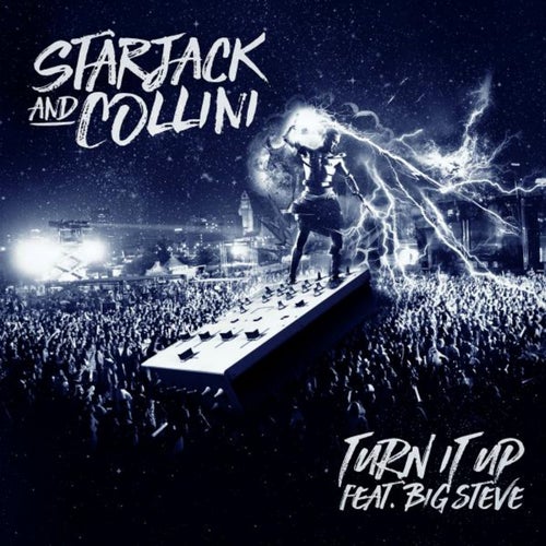 Музика Big Steve & Starjack feat. Collini - Turn It Up feat. Big Steve (Dirty Mix)