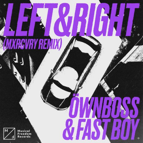 Музика Ownboss & Fast Boy - Left & Right (Mxrcvry Remix)