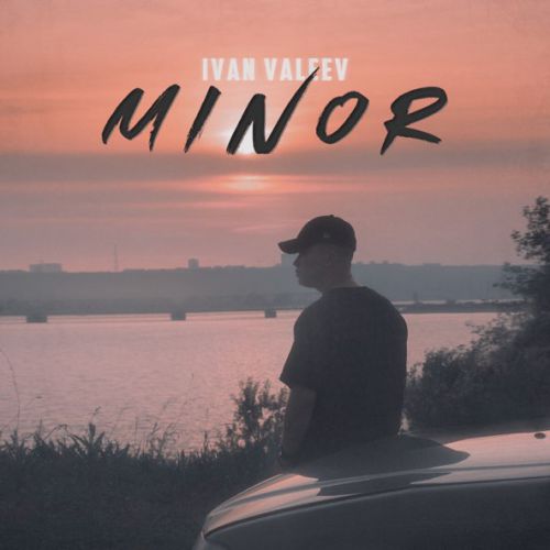 Музика Ivan Valeev - Minor
