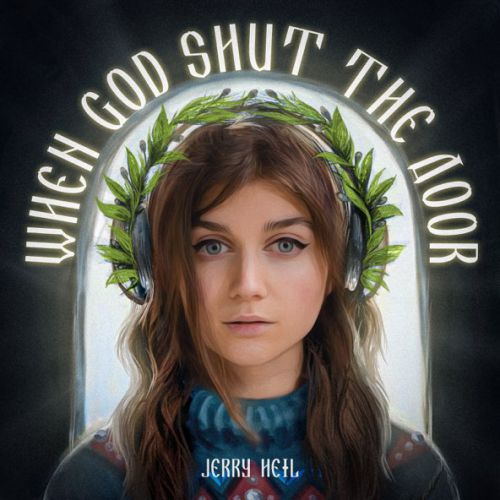 Музика Jerry Heil - When God Shut The Door