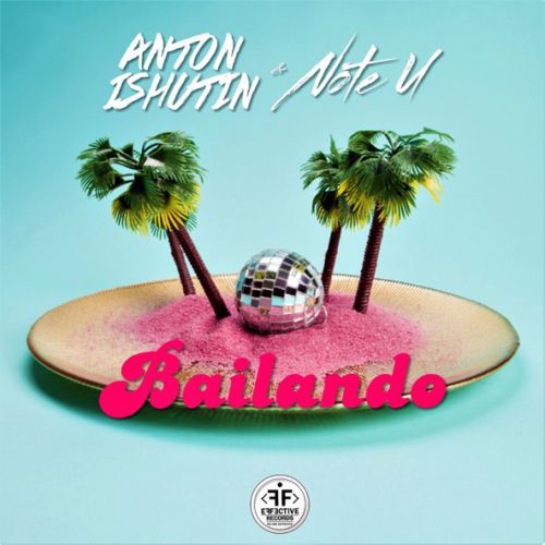 Музика Anton Ishutin - Bailando (feat. Note U)