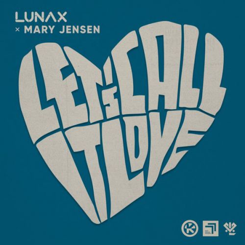 Музика Lunax - Let's Call It Love (feat. Mary Jensen)