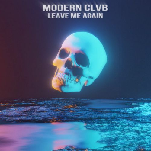 Музика Modern Clvb - Leave Me Again
