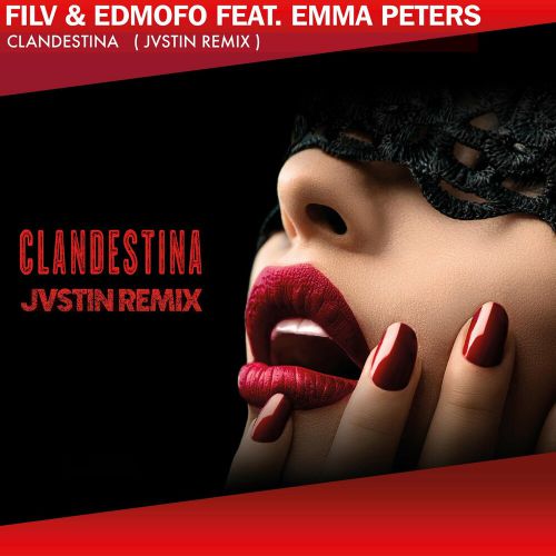 Музика FILV & Edmofo feat. Emma Peters - Clandestina (Jvstin Remix)
