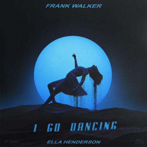 Музика Frank Walker - I Go Dancing (feat. Ella Henderson)