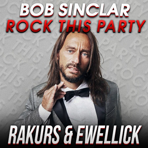 Музика Bob Sinclar - Rock This Party (Rakurs & Ewellick Remix)