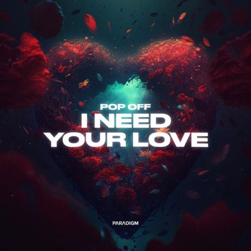 Музика Pop Off - I Need Your Love
