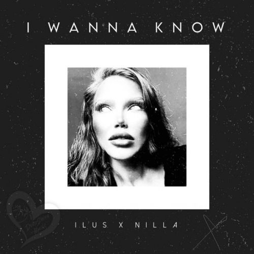 Музика Ilus - I Wanna Know (feat. Nilla)