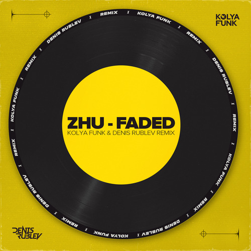 Музика ZHU - Faded (Kolya Funk & Denis Rublev Remix)