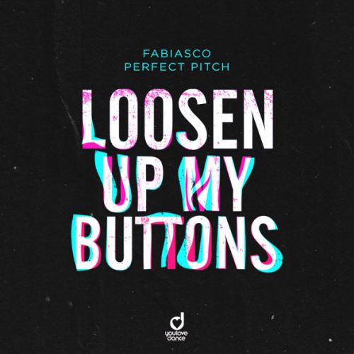 Музика Fabiasco - Loosen Up My Buttons (feat. Perfect Pitch)