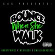 OhBoyPrince от Bounce When She Walk (feat. MykFresh & GwallaGangSpec)