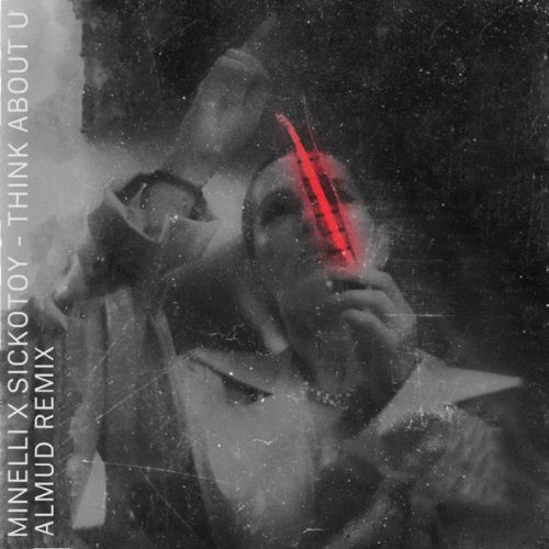 Музика Minelli & Sickotoy - Think About U (Almud Remix)