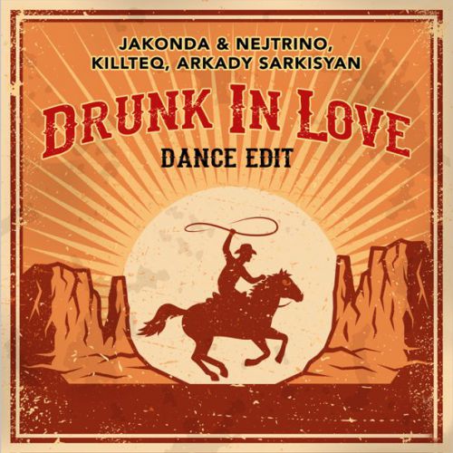 Музика Jakonda - Drunk In Love (feat. Nejtrino & Killteq & Arkady Sarkisyan)