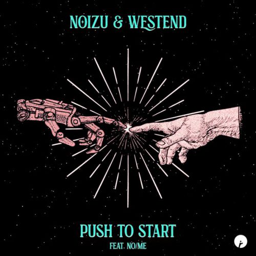 Музика Noizu & Westend - Push To Start (feat. No/Me)