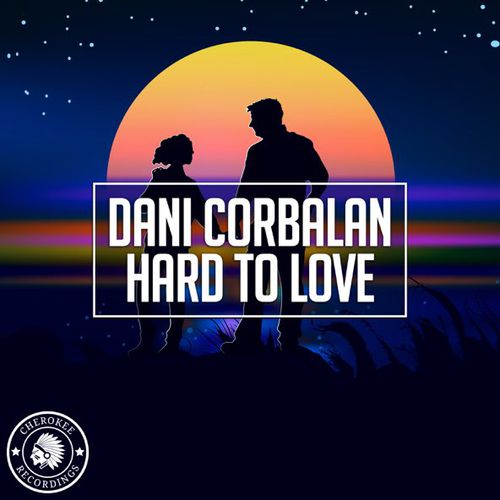 Музика Dani Corbalan - Hard To Love