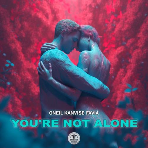 Музика Oneil - You're Not Alone (feat. Kanvise & Favia)