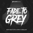 Deep Emotion от Fade To Grey (feat. Dani Corbalan)