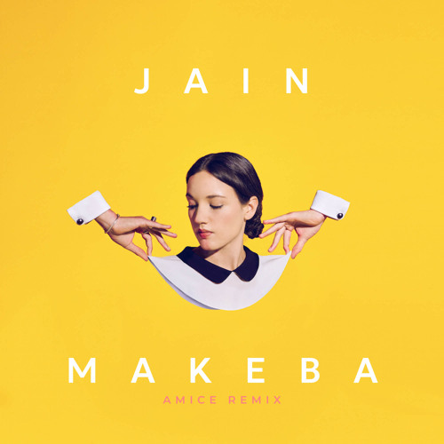 Музика Jain - Makeba (Amice Remix)