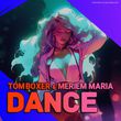 Tom Boxer от Dance (feat. Meriem Maria)