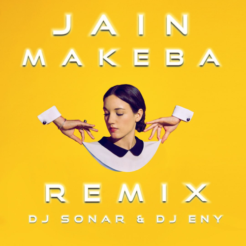 Музика Jain - Makeba (Sonar & Eny Remix)