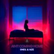 Oneil от Ain't Coming Home (feat. Aize)