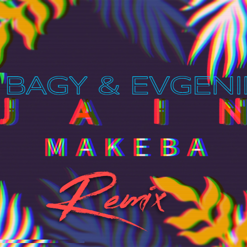 Музика Jain - Makeba (Bagy & Evgenii Remix)