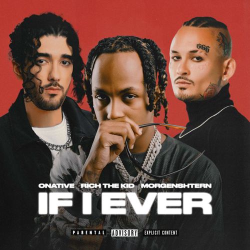 Музика Onative - If I Ever (feat. Rich The Kid & Morgenshtern)