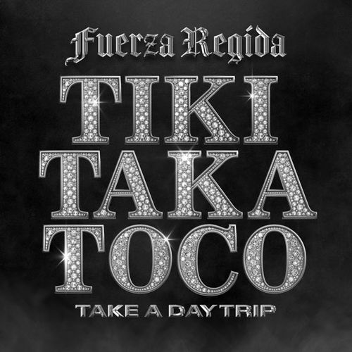 Музика Fuerza Regida - Tiki Taka Toco (feat. Take A Daytrip)