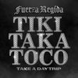 Fuerza Regida от Tiki Taka Toco (feat. Take A Daytrip)