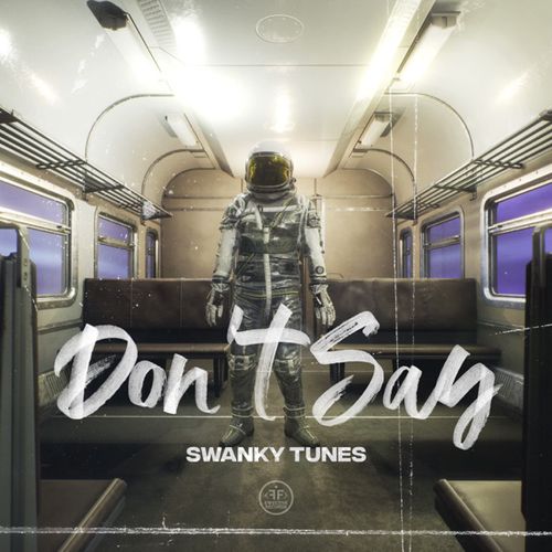 Музика Swanky Tunes - Don't Say