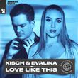 Kisch от Love Like This (feat. Evalina)