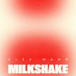 Alex Wann от Milkshake (Original Mix)
