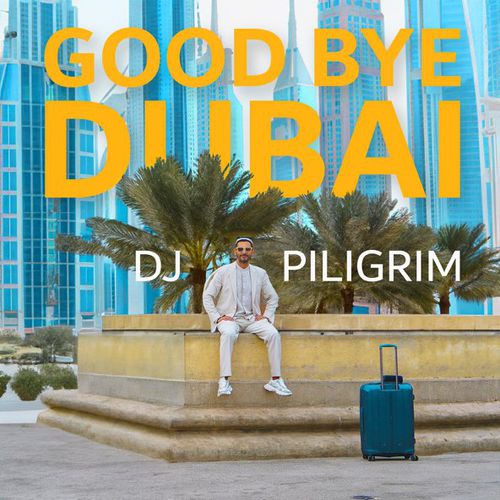 Музика DJ Piligrim - Good Bye Dubai
