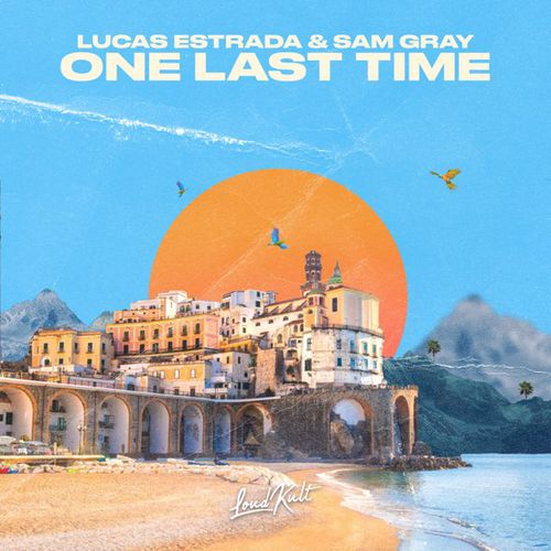 Музика Lucas Estrada - One Last Time (feat. Sam Gray)