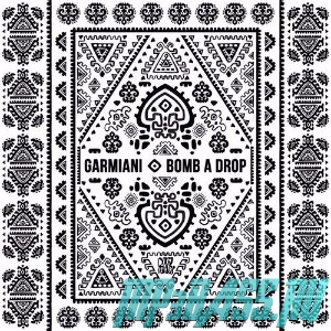 Garmiani от Bomb A Drop (Original Mix)