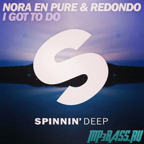 Nora En Pure & Redondo от I Got To Do (Radio Edit)